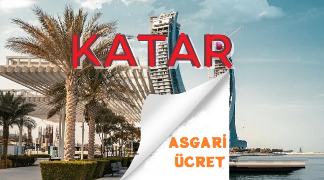 Katar Asgari ücret Ne Kadar