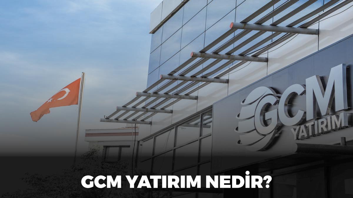 Gcm yatırım nedir, gcm yatırım hakkında, gcm yatırım güvenilir mi, gcm yatırım nasıl kullanılır, gcm yatırım para yatırma.