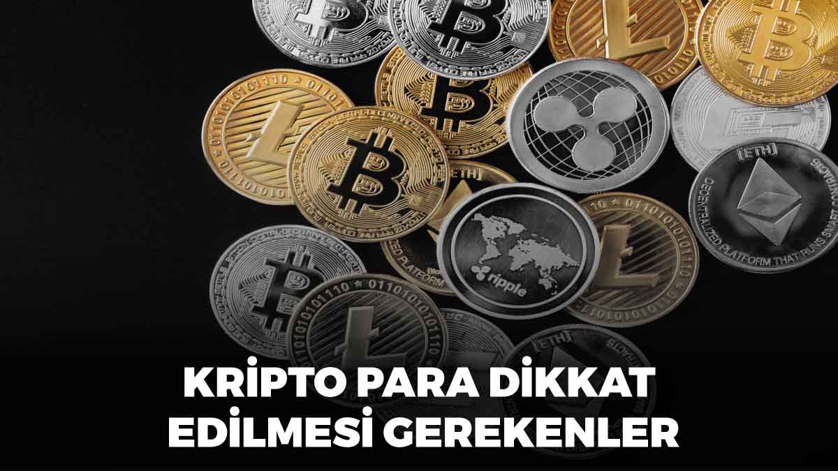 Kripto para dikkat edilmesi gerekenler, kripto para nedir, kripto para yatırımı yaparken nelere dikkat edilmelidir.