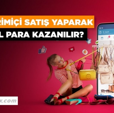 Çevrimiçi satış yaparak nasıl para kazanılır