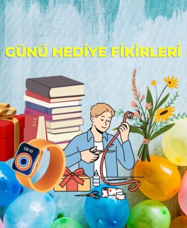 Doğum Günü Hediye Fikirleri