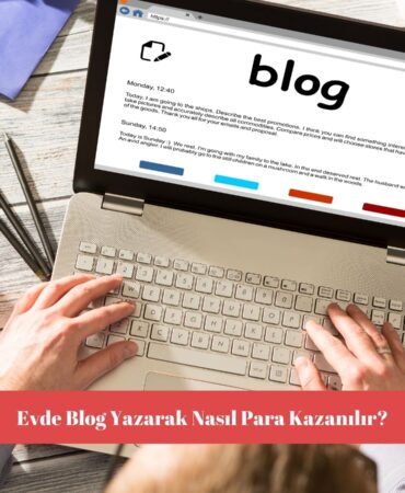 Evde Blog Yazarak Nasıl Para Kazanılır