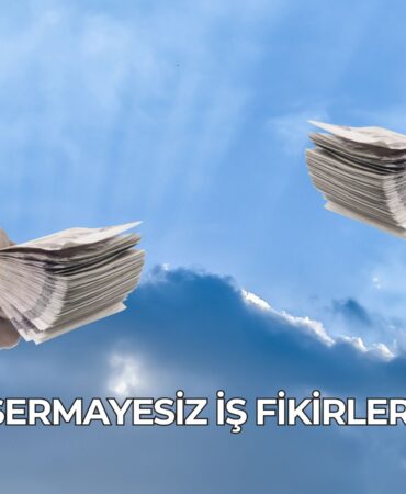 Sermayesiz İş Fikirleri