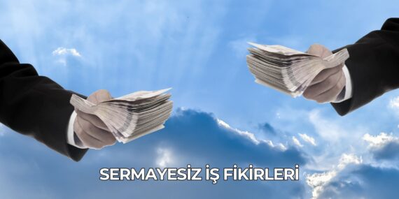 Sermayesiz İş Fikirleri