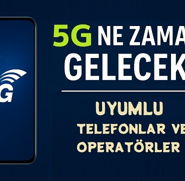 5g Ne zaman gelecek